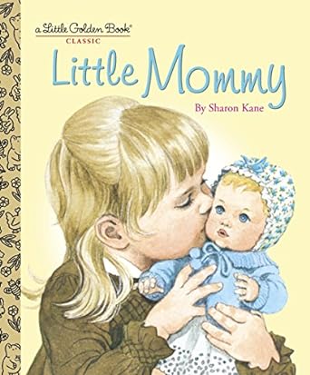 GOLDEN BOOK THE LITTLE MOMMY