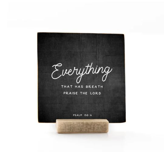 Everything That Has Breath Praise The Lord, 4x4