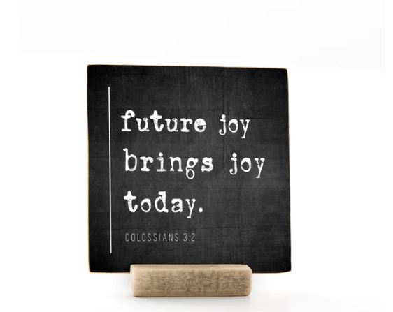 Future Joy Brings Joy Today, 4x4
