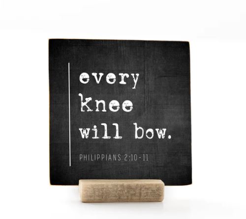 Every Knee Will Bow, 4x4
