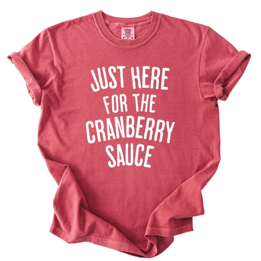JUST HERE FOR THE CRANBERRY SAUCE TEE