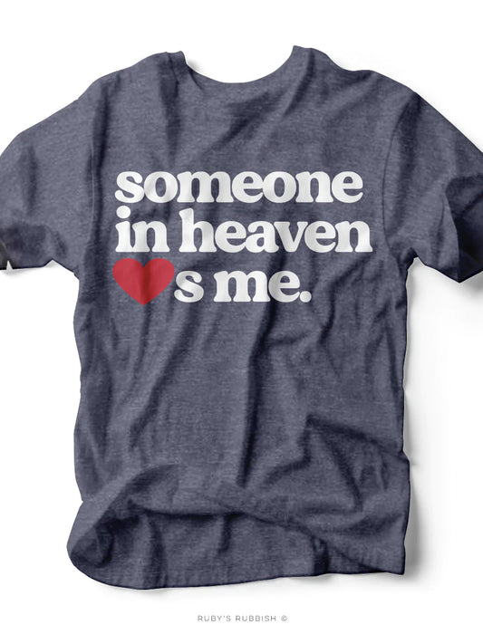 SOMEONE IN HEAVEN LOVES ME TEE