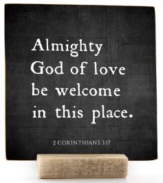 Almighty God of Love Be Welcome in This Place, 4x4