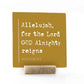 Allelujah, For The Lord Almighty Reigns, 4x4