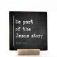 Be Part Of The Jesus Story, 4x4