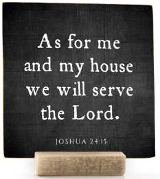 As For Me and My House, We Will Serve the Lord, 4x4
