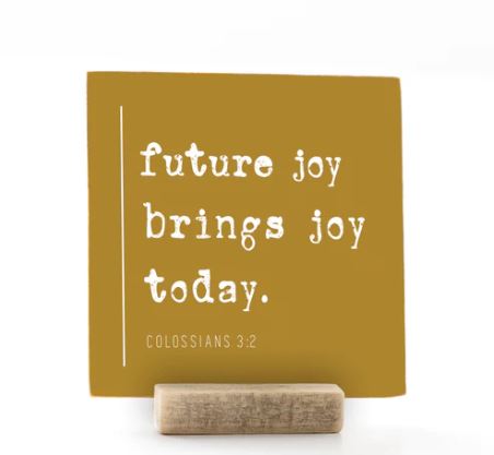 Future Joy Brings Joy Today, 4x4