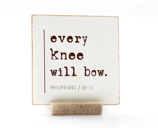 Every Knee Will Bow, 4x4